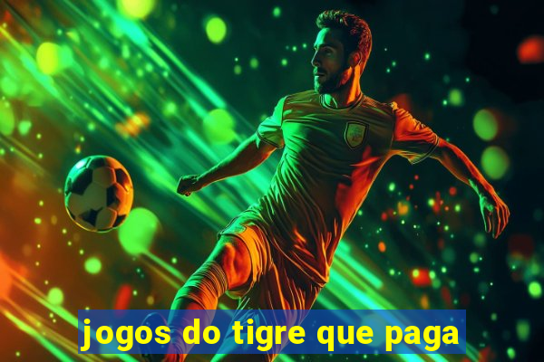 jogos do tigre que paga