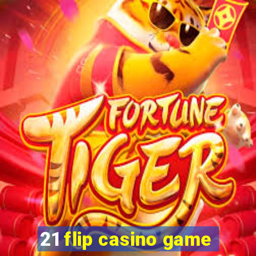 21 flip casino game