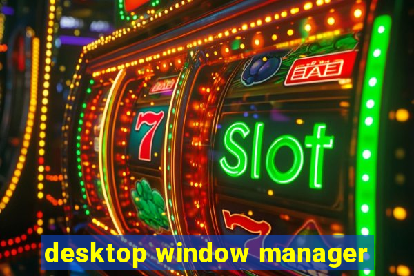 desktop window manager