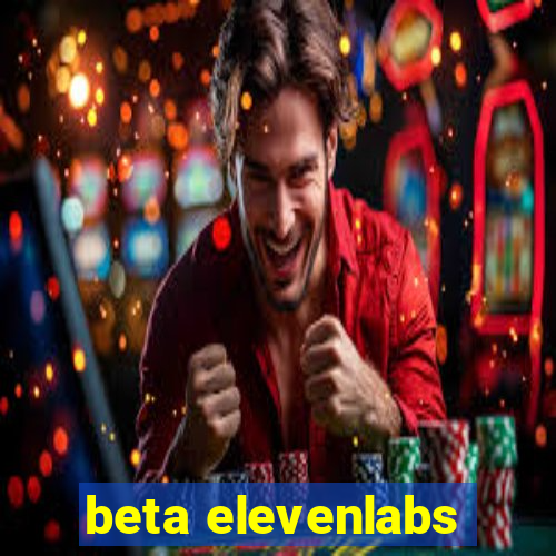 beta elevenlabs