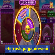 rio rush paga mesmo