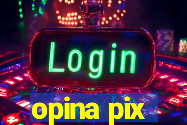 opina pix