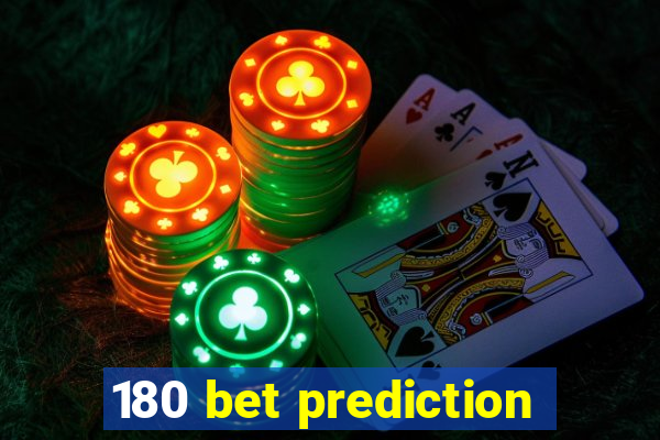 180 bet prediction