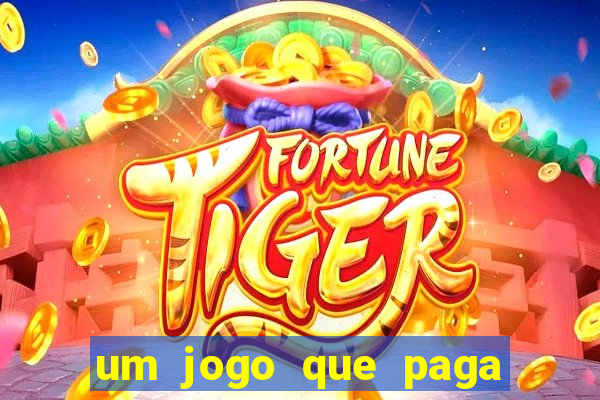 um jogo que paga dinheiro de verdade