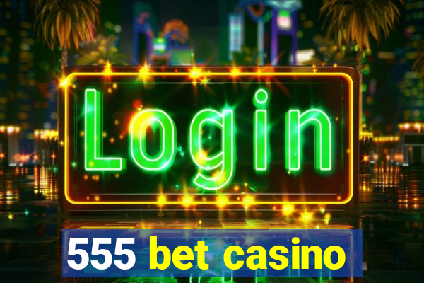 555 bet casino