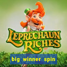 big winner spin and win money