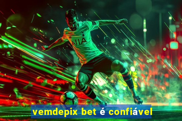 vemdepix bet é confiável