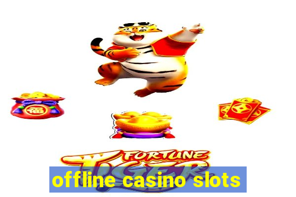 offline casino slots