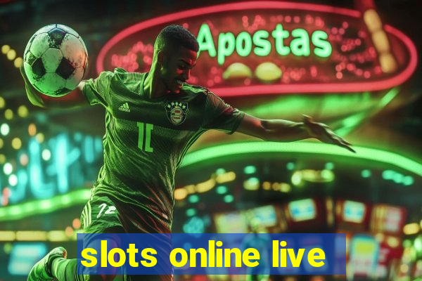 slots online live