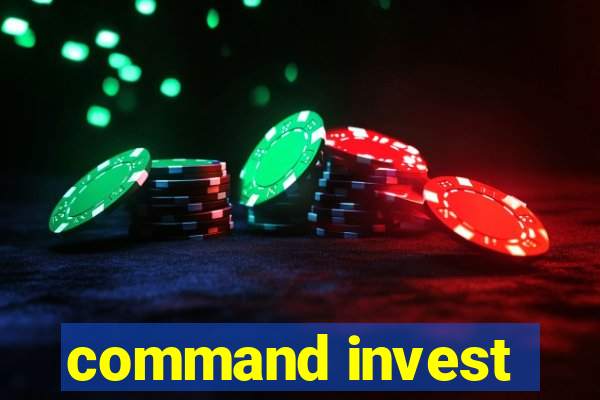 command invest