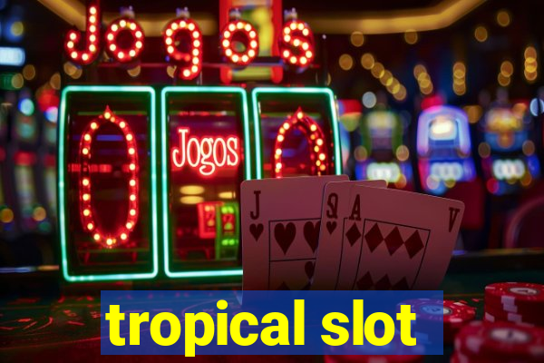 tropical slot