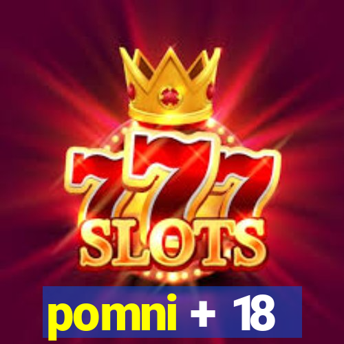 pomni + 18