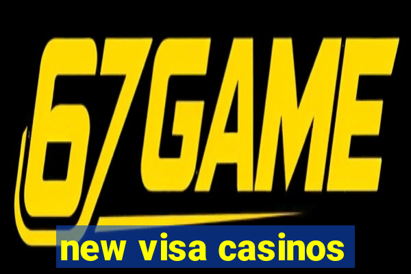 new visa casinos