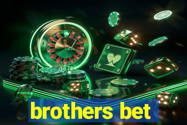 brothers bet