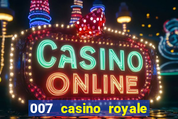 007 casino royale filme completo