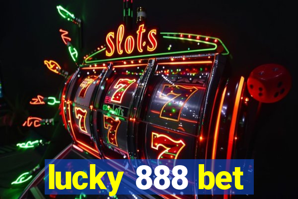 lucky 888 bet