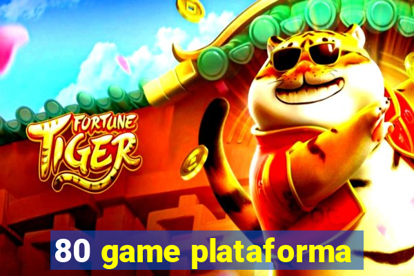 80 game plataforma