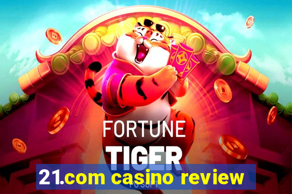 21.com casino review