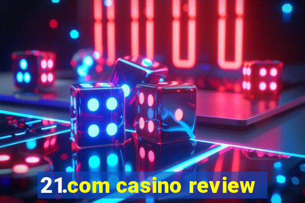 21.com casino review