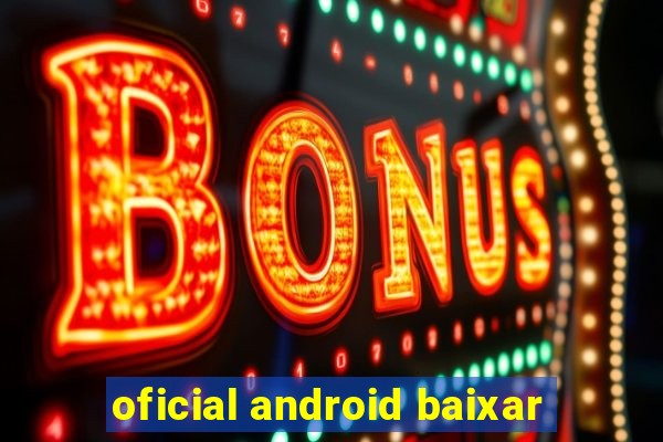 oficial android baixar