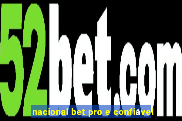 nacional bet pro e confiável