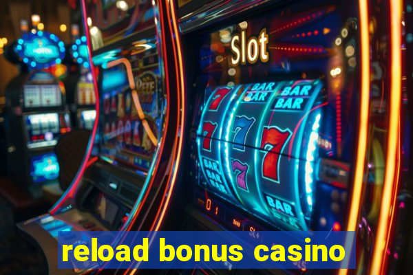 reload bonus casino