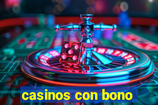 casinos con bono