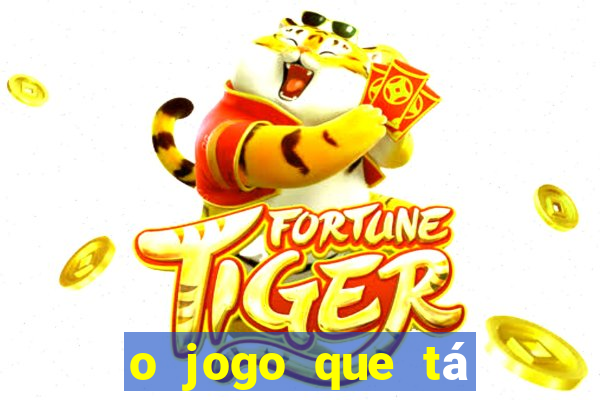 o jogo que tá dando dinheiro