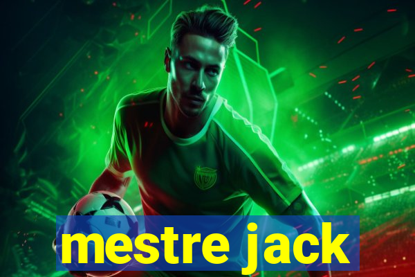 mestre jack