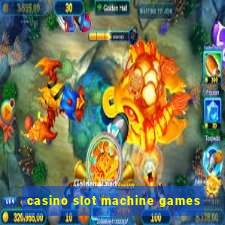 casino slot machine games