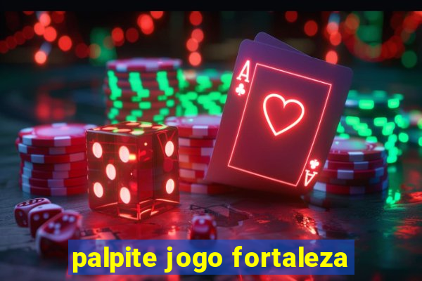 palpite jogo fortaleza