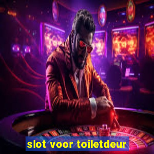 slot voor toiletdeur