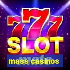 mass casinos