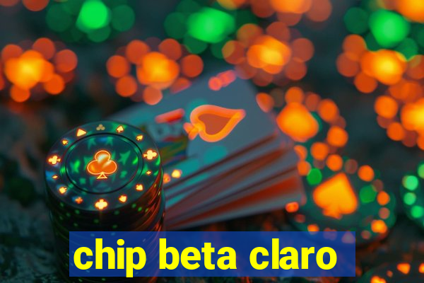 chip beta claro