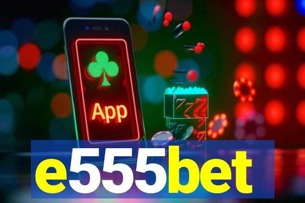 e555bet