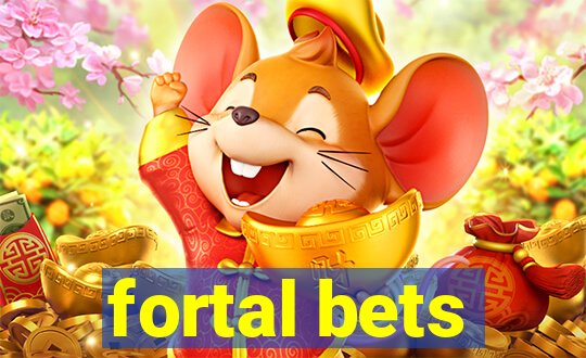 fortal bets