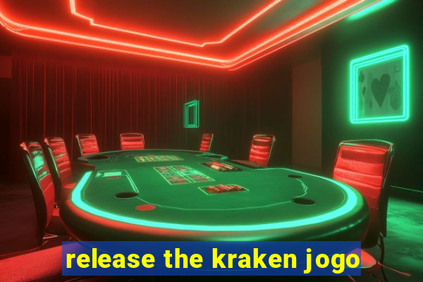 release the kraken jogo