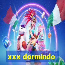 xxx dormindo