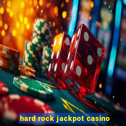 hard rock jackpot casino