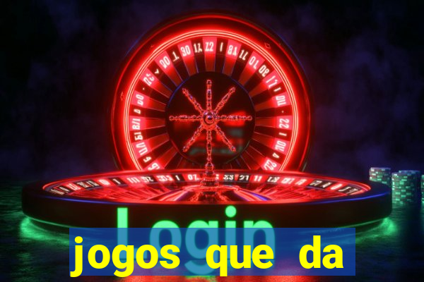 jogos que da dinheiro de vdd