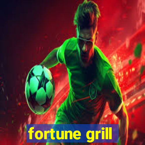 fortune grill