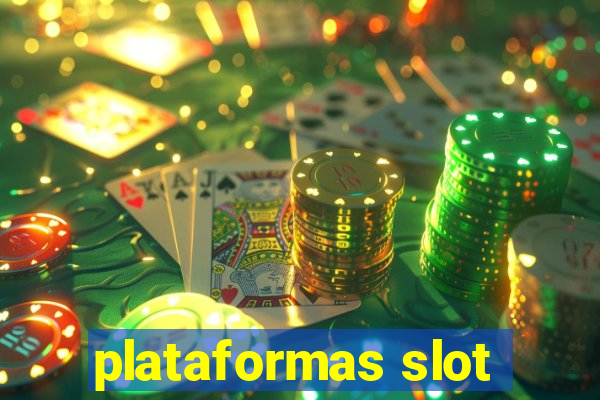 plataformas slot