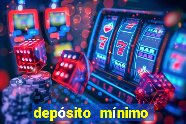 depósito mínimo de 5 reais