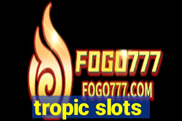 tropic slots