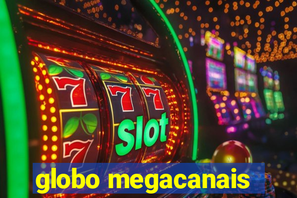 globo megacanais