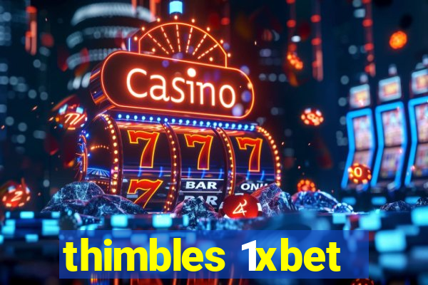 thimbles 1xbet