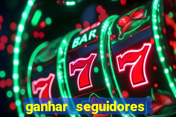 ganhar seguidores instagram gratis