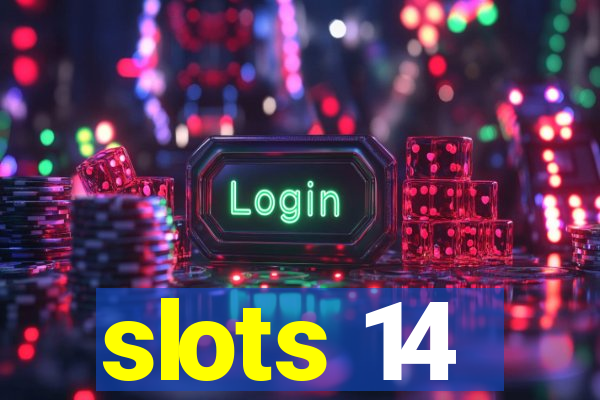 slots 14