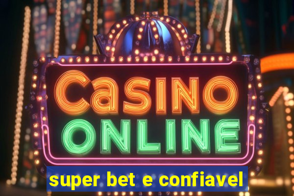 super bet e confiavel