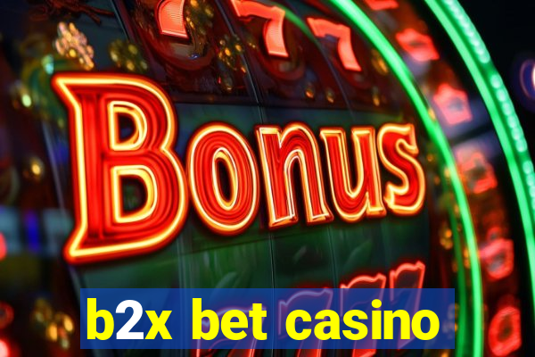 b2x bet casino